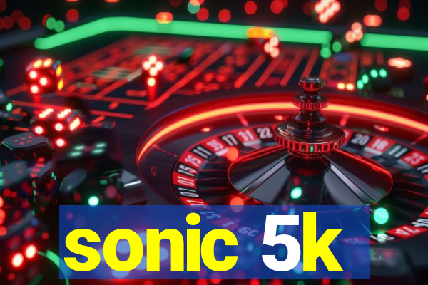 sonic 5k